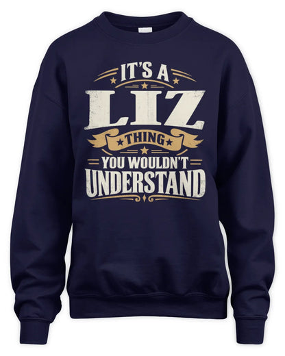 LIZ P08 TH51 - Personalized “It’s a/an [NAME] Thing – You Wouldn’t Understand” Shirt - Unisex Sweatshirt - Navy