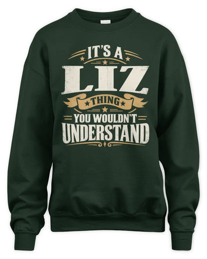 LIZ P08 TH51 - Personalized “It’s a/an [NAME] Thing – You Wouldn’t Understand” Shirt - Unisex Sweatshirt - Forest Green