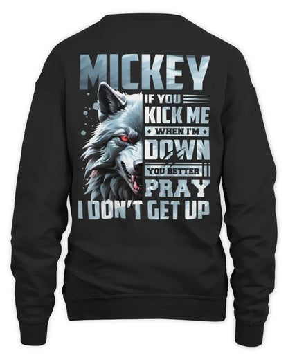MICKEY AP62-K4-666 - Personalized Fierce Wolf Quote Apparel “If You Kick Me When I’m Down, You Better Pray I Don’t Get Up” - Unisex Sweatshirt - Black