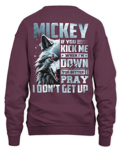 MICKEY AP62-K4-666 - Personalized Fierce Wolf Quote Apparel “If You Kick Me When I’m Down, You Better Pray I Don’t Get Up” - Unisex Sweatshirt - Maroon