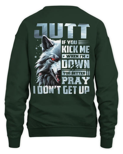 JUTT AP62-K4-666 - Personalized Fierce Wolf Quote Apparel “If You Kick Me When I’m Down, You Better Pray I Don’t Get Up” - Unisex Sweatshirt - Forest Green