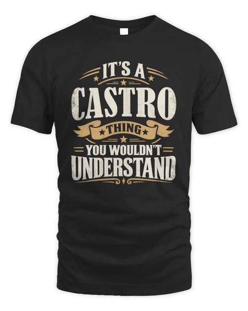 CASTRO P08 TH51 - Personalized “It’s a/an [NAME] Thing – You Wouldn’t Understand” Shirt - Unisex Standard T-Shirt - Black