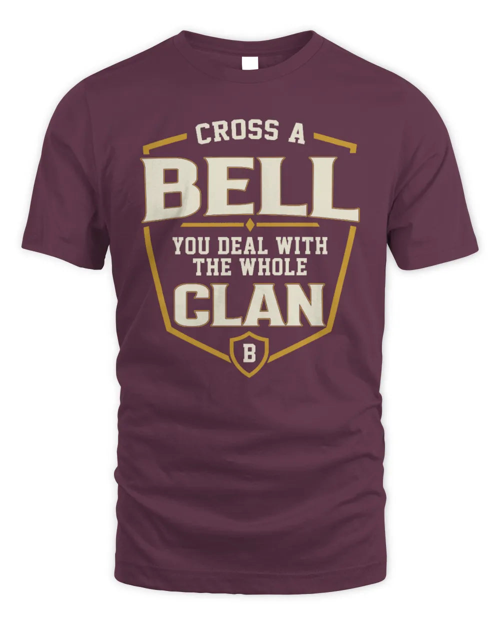 BELL NT1-K008 Cross A/An NAME, You Deal With the Whole Clan | Personalized Vintage T-Shirt - Unisex Standard T-Shirt - Maroon