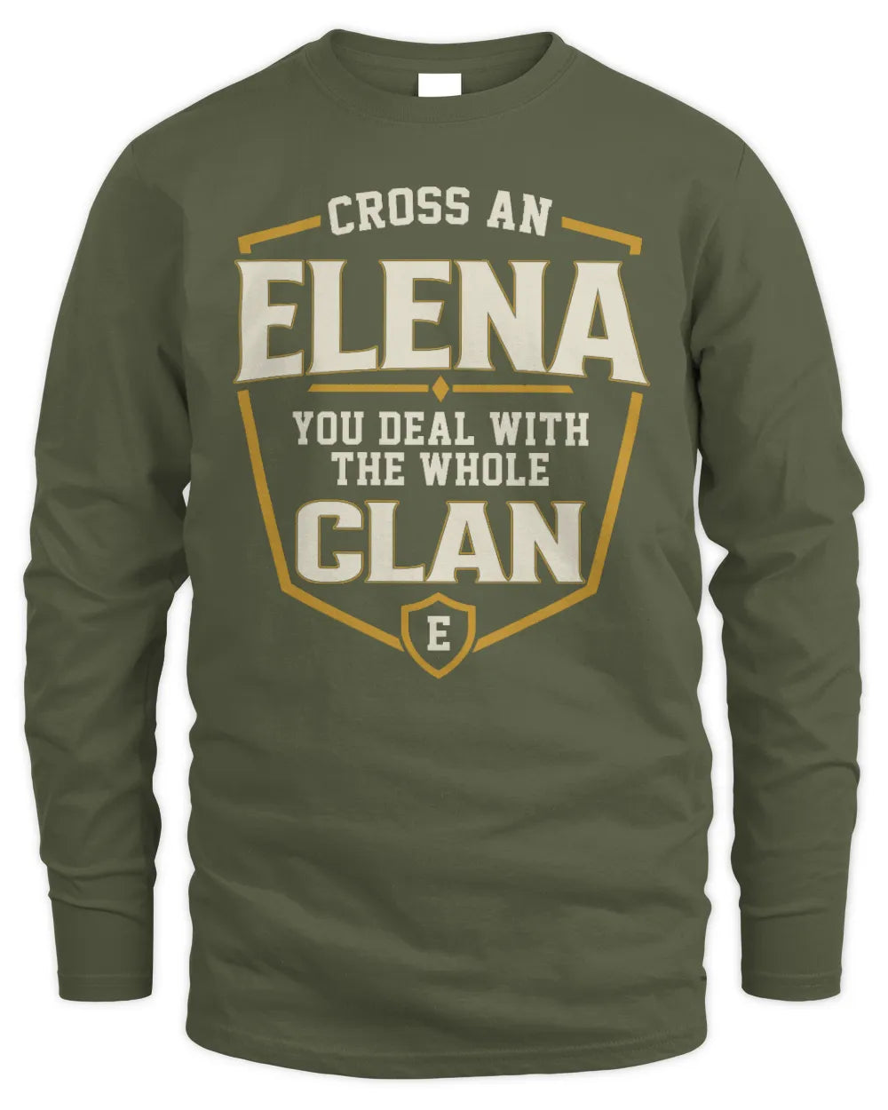 ELENA NT1-K008 Cross A/An NAME, You Deal With the Whole Clan | Personalized Vintage T-Shirt - Men's Long Sleeved T-Shirt - Military Green