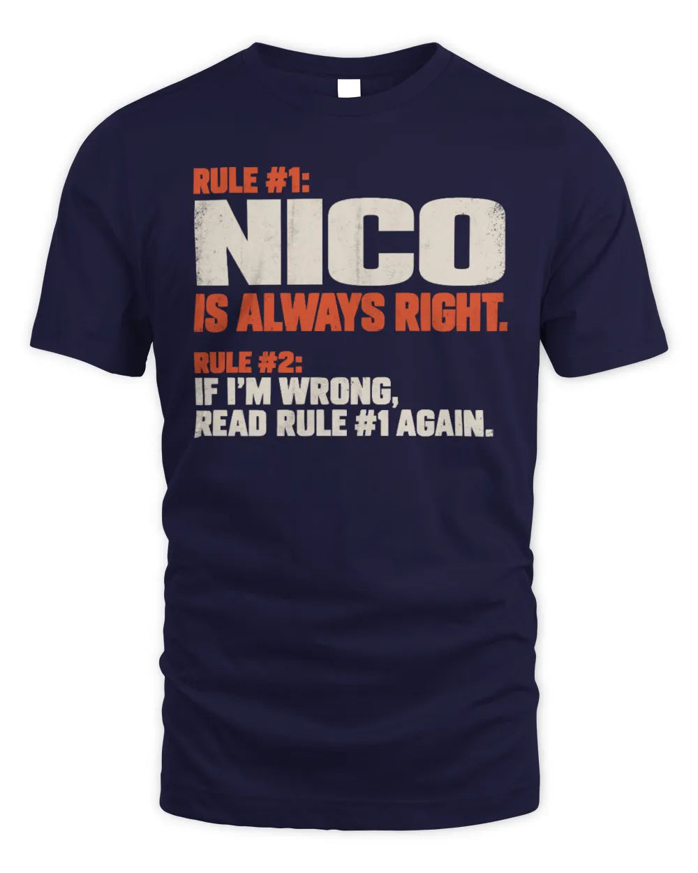 NICO NP1-H006 
Always Right Personalized Name T-Shirt – Funny Custom Name Shirt - Unisex Standard T-Shirt - Navy