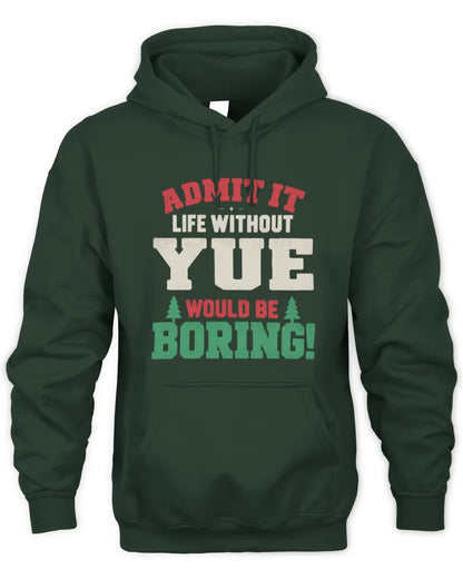 YUE P5 TH08 Christmas T-Shirt – “Life Without NAME Would Be Boring” - Unisex Hoodie - Forest Green