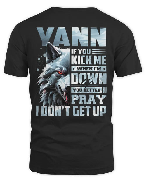 YANN AP62-K4-666 - Personalized Fierce Wolf Quote Apparel “If You Kick Me When I’m Down, You Better Pray I Don’t Get Up” - Unisex Standard T-Shirt - Black