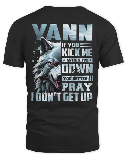 YANN AP62-K4-666 - Personalized Fierce Wolf Quote Apparel “If You Kick Me When I’m Down, You Better Pray I Don’t Get Up”