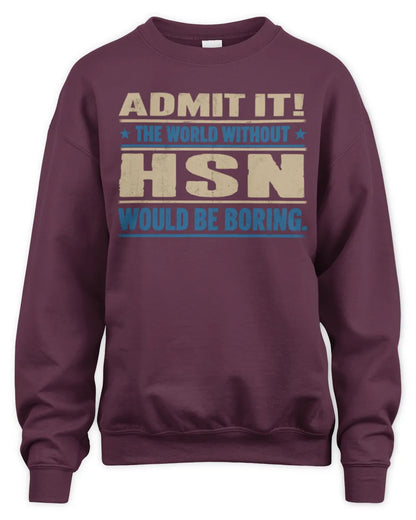 HSN TP68-K2-968 – Personalized Funny Quote Apparel “The World Without NAME Would Be Boring” - Unisex Sweatshirt - Maroon