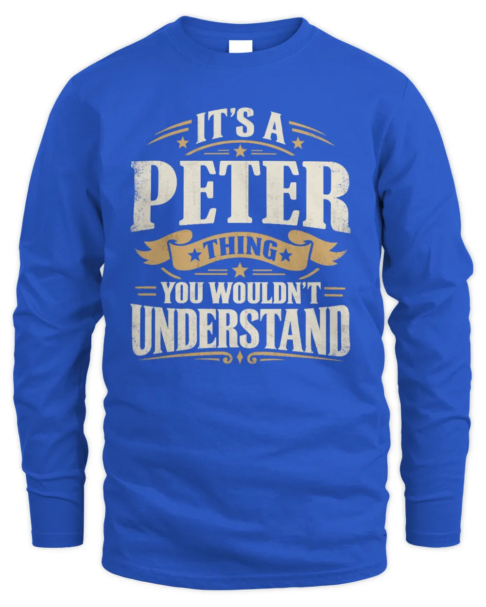 PETER P08 TH51 - Personalized “It’s a/an [NAME] Thing – You Wouldn’t Understand” Shirt - Men's Long Sleeved T-Shirt - Royal