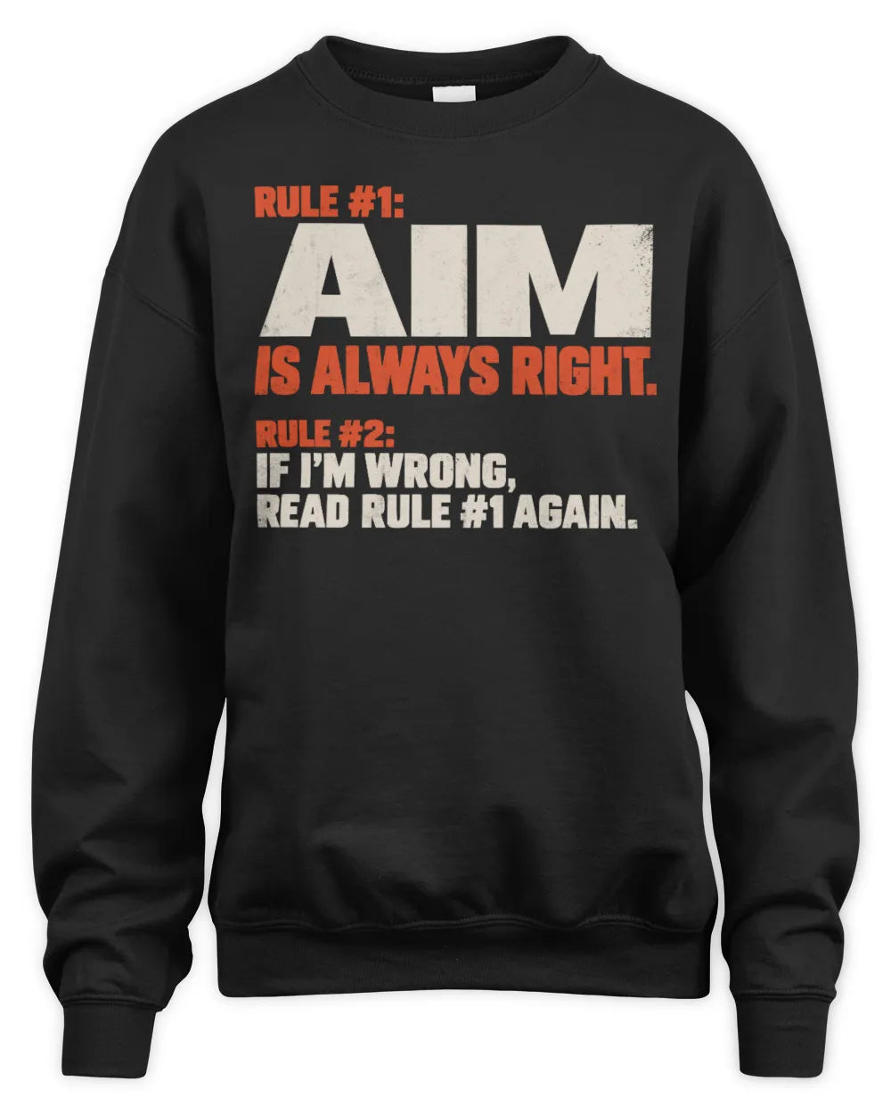 AIM NP1-H006 
Always Right Personalized Name T-Shirt – Funny Custom Name Shirt - Unisex Sweatshirt - Black