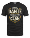 DANTE NT1-K008 Cross A/An NAME, You Deal With the Whole Clan | Personalized Vintage T-Shirt