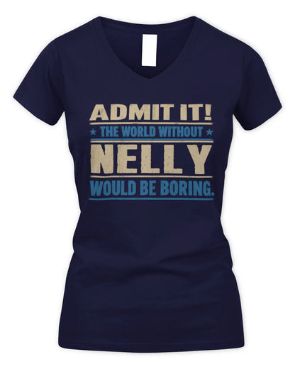 NELLY TP68-K2-968 – Personalized Funny Quote Apparel “The World Without NAME Would Be Boring” - Women's V-Neck T-Shirt - Navy