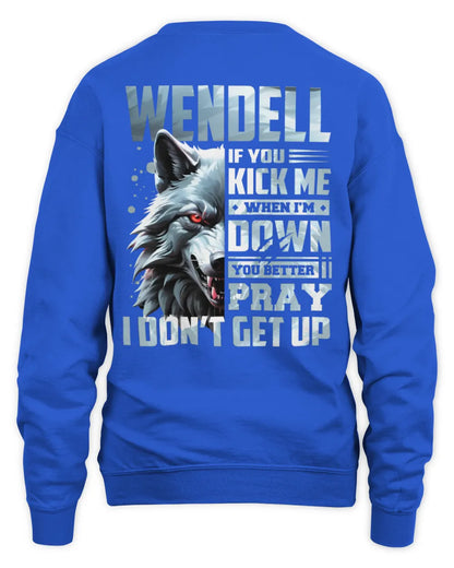 WENDELL AP62-K4-666 - Personalized Fierce Wolf Quote Apparel “If You Kick Me When I’m Down, You Better Pray I Don’t Get Up” - Unisex Sweatshirt - Royal