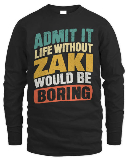 ZAKI TP88-K4-229
Personalized Funny Quote Apparel “Life Without NAME Would Be Boring” - Men's Long Sleeved T-Shirt - Black