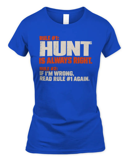 HUNT NP1-H006 
Always Right Personalized Name T-Shirt – Funny Custom Name Shirt - Women's Standard T-Shirt - Royal