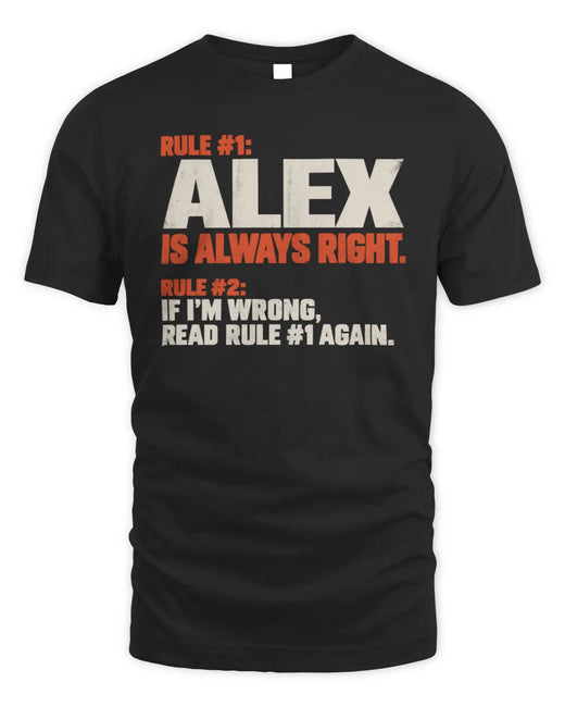 ALEX NP1-H006 - Always Right Personalized Name T-Shirt – Funny Custom Name Shirt