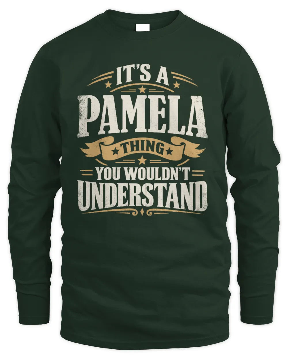 PAMELA P08 TH51 - Personalized “It’s a/an [NAME] Thing – You Wouldn’t Understand” Shirt - Men's Long Sleeved T-Shirt - Forest Green