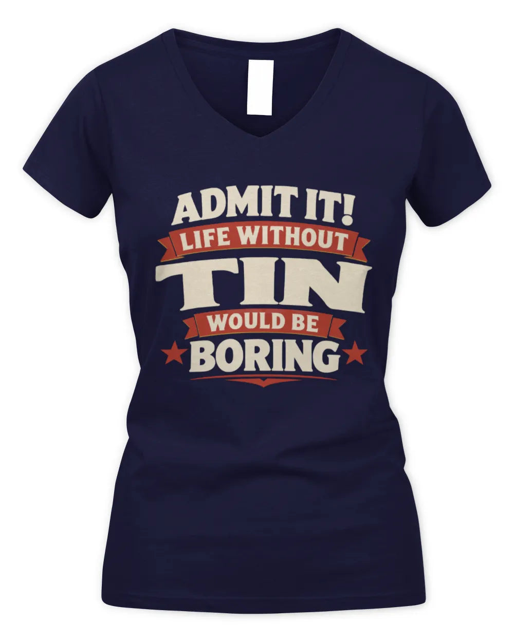 TIN P4 KT003 Personalized Funny Quote Apparel “Life Without NAME Would Be Boring” - Women's V-Neck T-Shirt - Navy