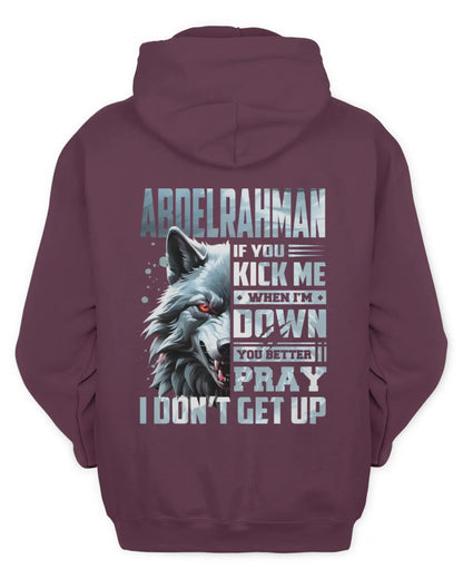 ABDELRAHMAN AP62-K4-666 - Personalized Fierce Wolf Quote Apparel “If You Kick Me When I’m Down, You Better Pray I Don’t Get Up” - Unisex Hoodie - Maroon