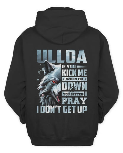 ULLOA AP62-K4-666 - Personalized Fierce Wolf Quote Apparel “If You Kick Me When I’m Down, You Better Pray I Don’t Get Up” - Unisex Hoodie - Black