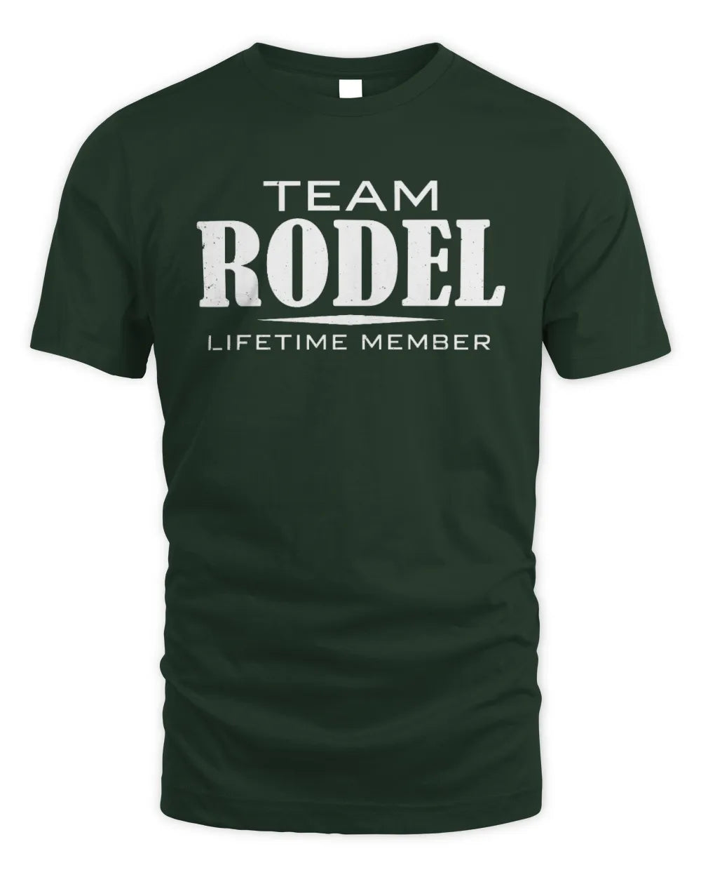 RODEL BL62-K4-128 - Personalized “Team NAME Lifetime Member” - Unisex Standard T-Shirt - Forest Green