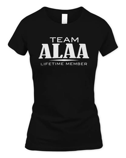ALAA BL62-K4-128 - Personalized “Team NAME Lifetime Member” - Women's Standard T-Shirt - Black