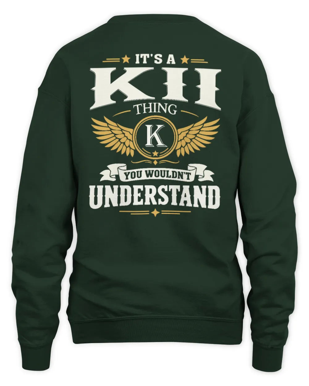 KII KT06-M008 It’s a [NAME] Thing – You Wouldn’t Understand | Personalized Vintage T-Shirt - Unisex Sweatshirt - Forest Green