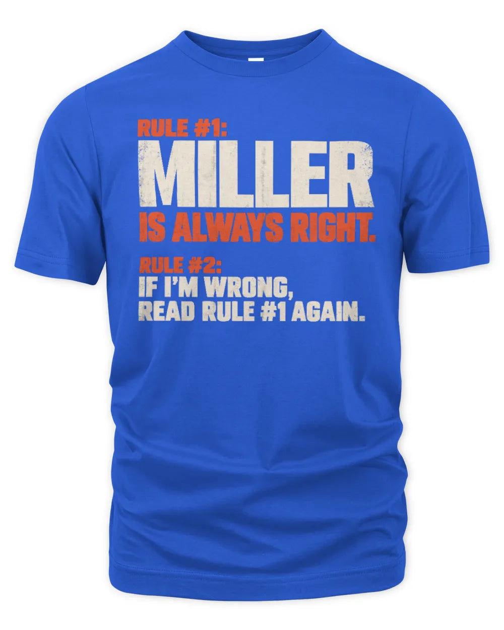 MILLER NP1-H006 - Always Right Personalized Name T-Shirt – Funny Custom Name Shirt - Unisex Standard T-Shirt - Royal