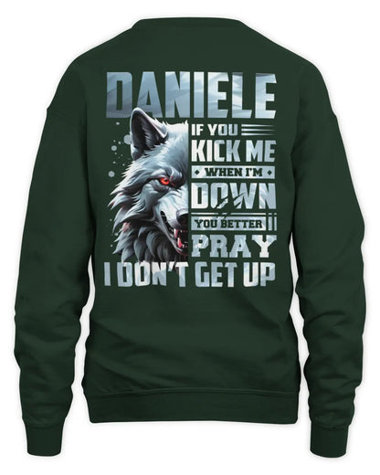 DANIELE AP62-K4-666 - Personalized Fierce Wolf Quote Apparel “If You Kick Me When I’m Down, You Better Pray I Don’t Get Up” - Unisex Sweatshirt - Forest Green