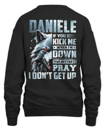 DANIELE AP62-K4-666 - Personalized Fierce Wolf Quote Apparel “If You Kick Me When I’m Down, You Better Pray I Don’t Get Up” - Unisex Sweatshirt - Black