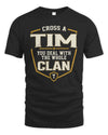 TIM NT1-K008 Cross A/An NAME, You Deal With the Whole Clan | Personalized Vintage T-Shirt