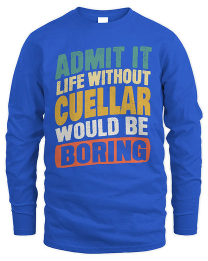 CUELLAR TP88-K4-229
Personalized Funny Quote Apparel “Life Without NAME Would Be Boring” - Men's Long Sleeved T-Shirt - Royal