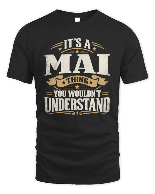 MAI P08 TH51 - Personalized “It’s a/an [NAME] Thing – You Wouldn’t Understand” Shirt - Unisex Standard T-Shirt - Black