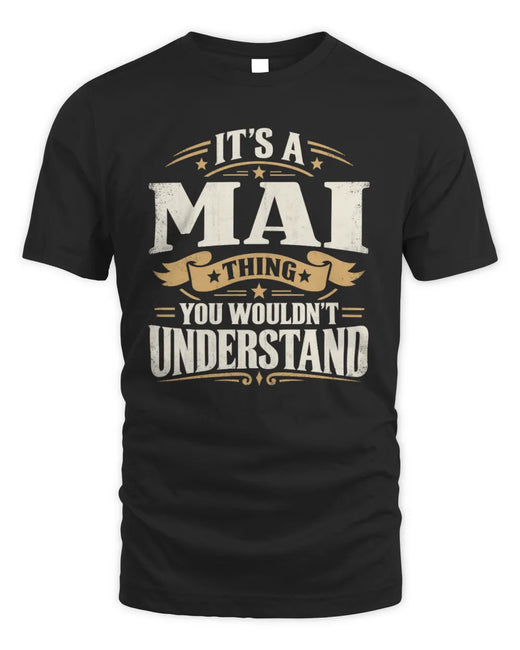 MAI P08 TH51 - Personalized “It’s a/an [NAME] Thing – You Wouldn’t Understand” Shirt