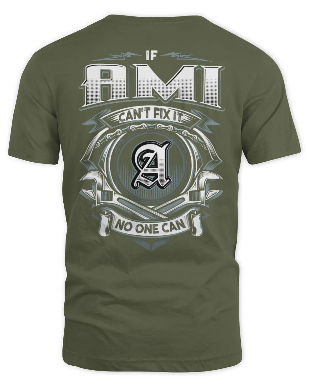 AMI AP81-K4-626 - Personalized Ahmed Quote Apparel “If Ahmed Can't Fix It, No One Can” - Unisex Standard T-Shirt - Military Green