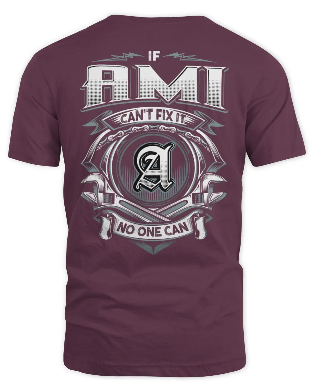 AMI AP81-K4-626 - Personalized Ahmed Quote Apparel “If Ahmed Can't Fix It, No One Can” - Unisex Standard T-Shirt - Maroon