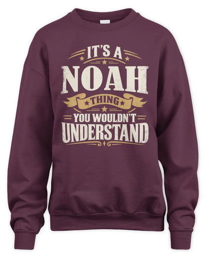 NOAH P08 TH51 - Personalized “It’s a/an [NAME] Thing – You Wouldn’t Understand” Shirt - Unisex Sweatshirt - Maroon