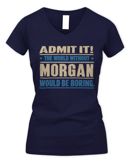 MORGAN TP68-K2-968 – Personalized Funny Quote Apparel “The World Without NAME Would Be Boring” - Women's V-Neck T-Shirt - Navy