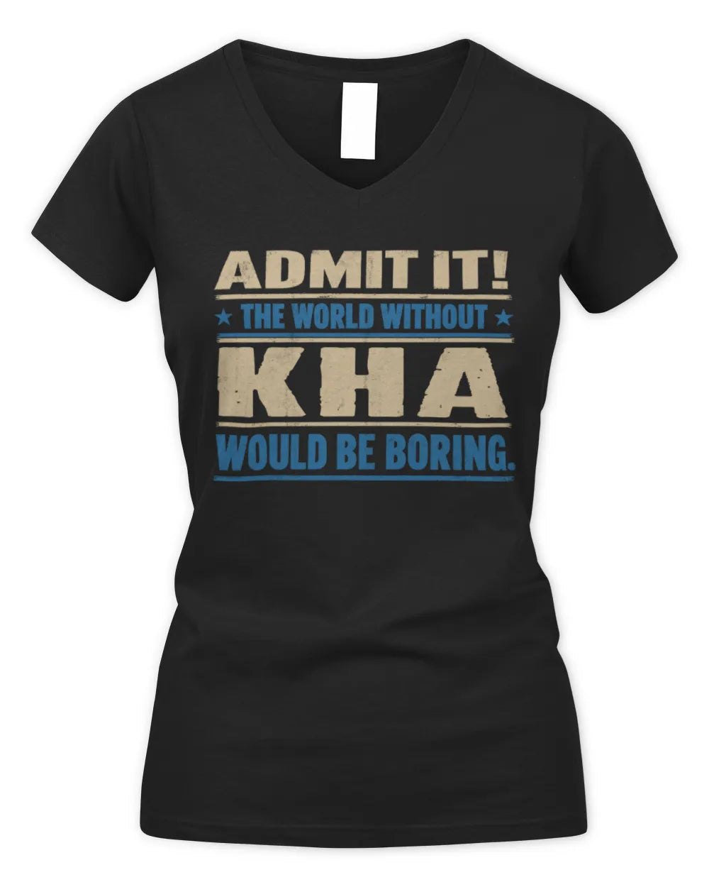 KHA TP68-K2-968 – Personalized Funny Quote Apparel “The World Without NAME Would Be Boring” - Women's V-Neck T-Shirt - Black
