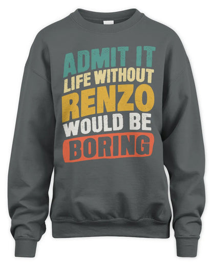 RENZO TP88-K4-229
Personalized Funny Quote Apparel “Life Without NAME Would Be Boring” - Unisex Sweatshirt - Charcoal
