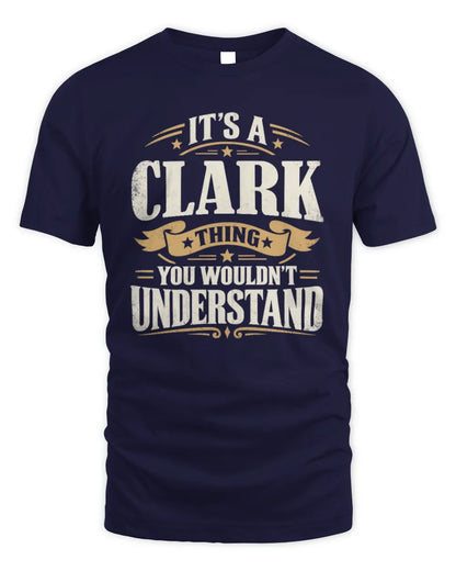CLARK P08 TH51 - Personalized “It’s a/an [NAME] Thing – You Wouldn’t Understand” Shirt - Unisex Standard T-Shirt - Navy