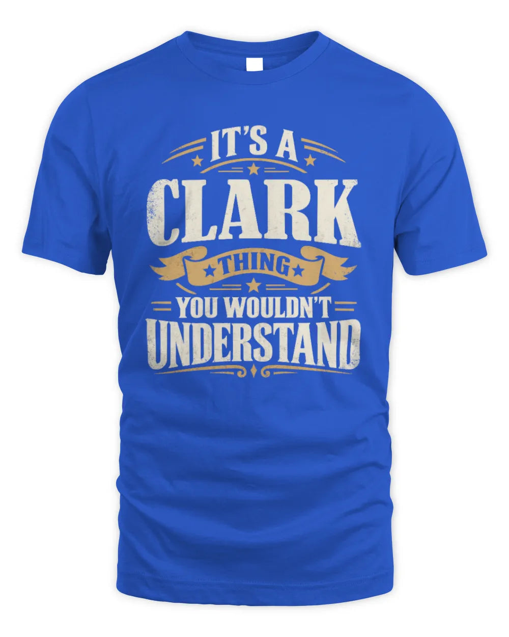 CLARK P08 TH51 - Personalized “It’s a/an [NAME] Thing – You Wouldn’t Understand” Shirt - Unisex Standard T-Shirt - Royal