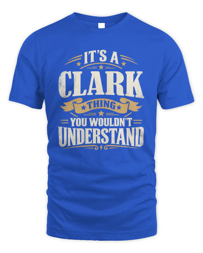 CLARK P08 TH51 - Personalized “It’s a/an [NAME] Thing – You Wouldn’t Understand” Shirt - Unisex Standard T-Shirt - Royal