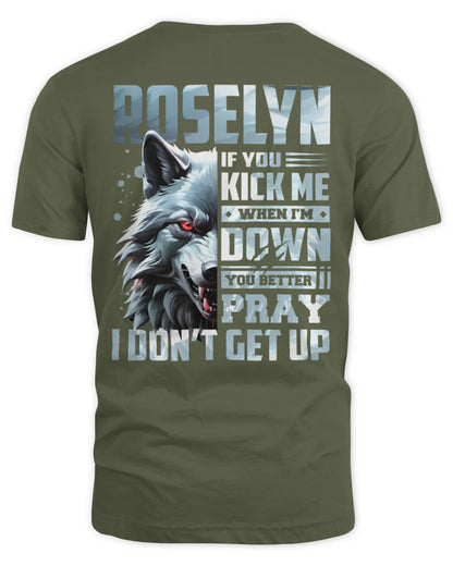 ROSELYN AP62-K4-666 - Personalized Fierce Wolf Quote Apparel “If You Kick Me When I’m Down, You Better Pray I Don’t Get Up” - Unisex Standard T-Shirt - Military Green