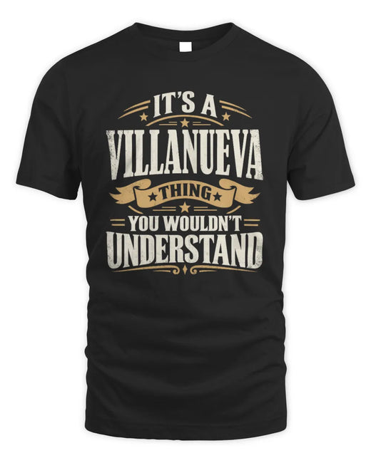 VILLANUEVA P08 TH51 - Personalized “It’s a/an [NAME] Thing – You Wouldn’t Understand” Shirt
