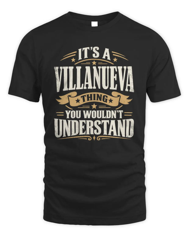 VILLANUEVA P08 TH51 - Personalized “It’s a/an [NAME] Thing – You Wouldn’t Understand” Shirt