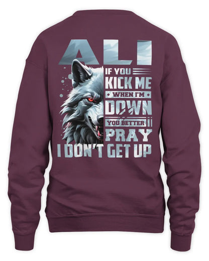 ALI AP62-K4-666 - Personalized Fierce Wolf Quote Apparel “If You Kick Me When I’m Down, You Better Pray I Don’t Get Up” - Unisex Sweatshirt - Maroon