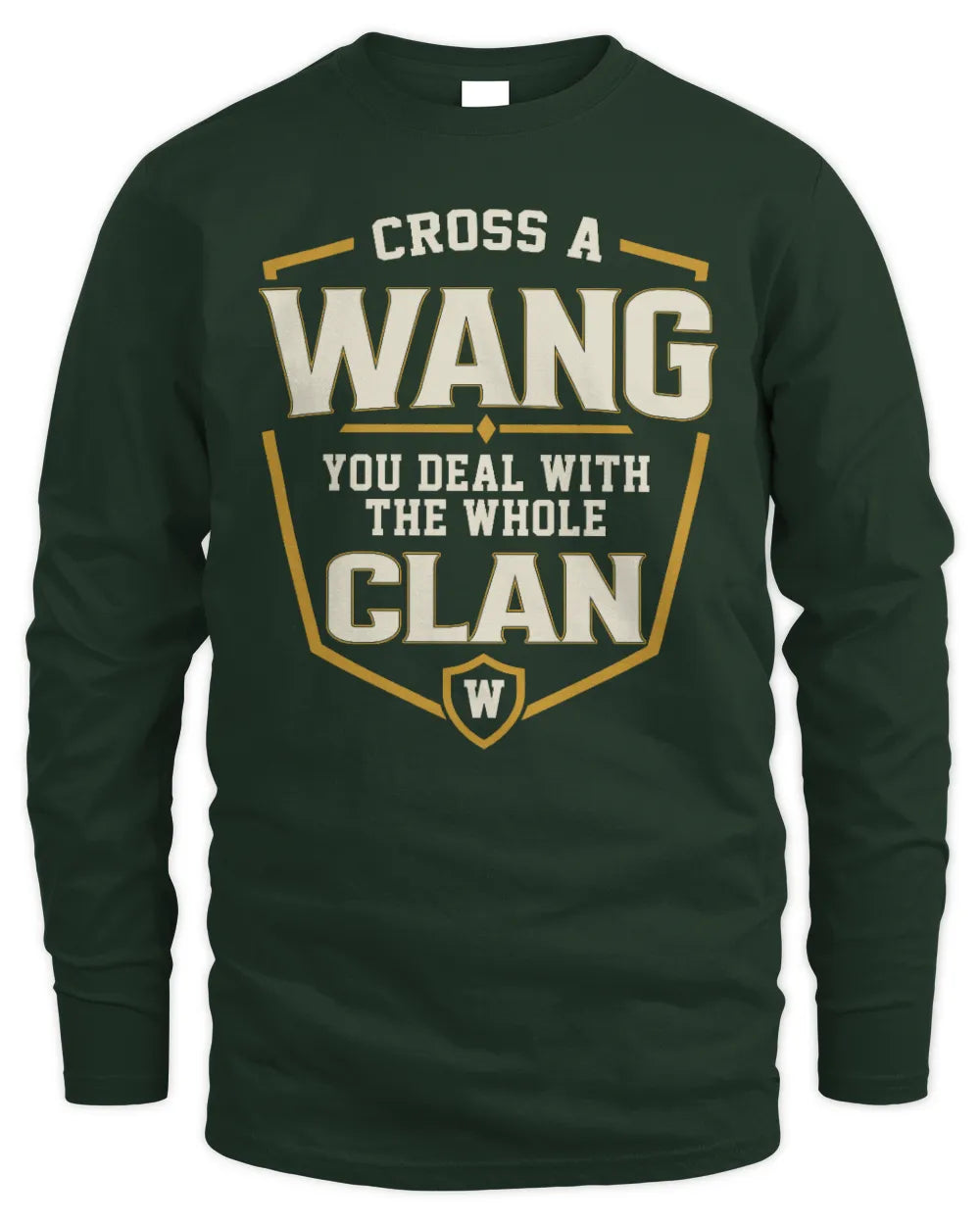 WANG NT1-K008 Cross A/An NAME, You Deal With the Whole Clan | Personalized Vintage T-Shirt - Men's Long Sleeved T-Shirt - Forest Green