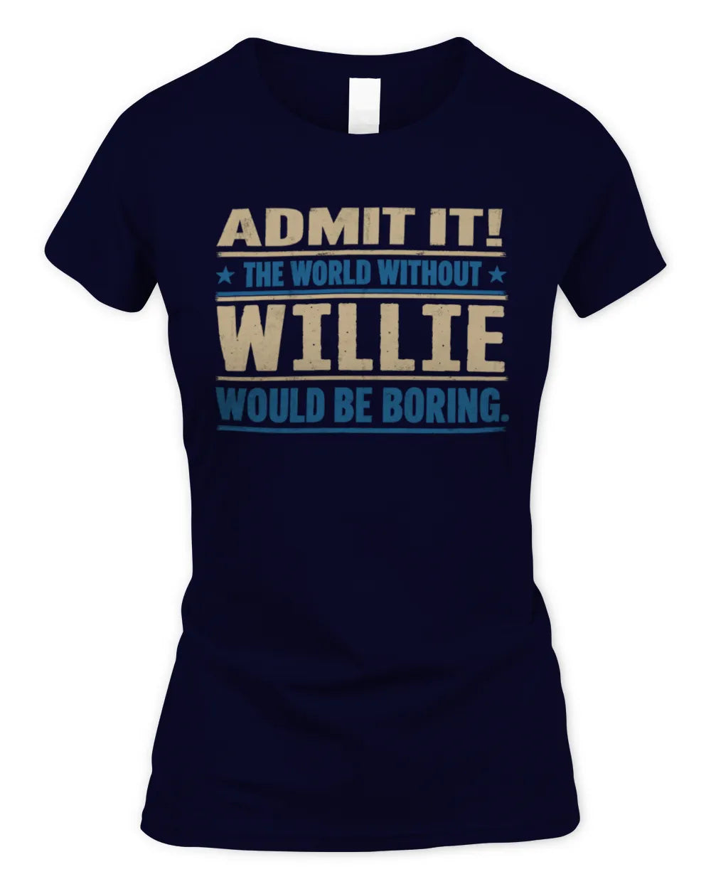 WILLIE TP68-K2-968 – Personalized Funny Quote Apparel “The World Without NAME Would Be Boring” - Women's Standard T-Shirt - Navy
